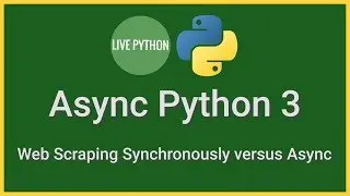 Async Python Tutorial: Web Scraping Synchronously versus Asynchronously (10x faster)