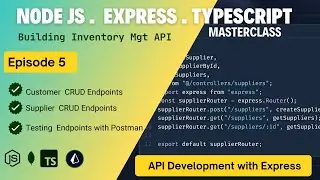 Episode 5 - Customer & Supplier Models with Endpoints - Building an Inventory API with node js