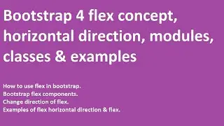 Bootstrap 4 flex concept | horizontal direction | modules | classes | examples