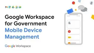 Google Workspace for Government Demo Series: Mobile Device Management