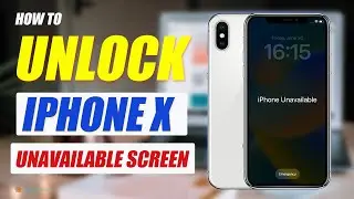 How to Unlock iPhone X Unavailable Screen?