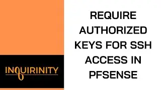 Require Authorized Keys for SSH access in pfSense