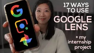 17 Ways To Use Google Lens (+ my Google internship project)