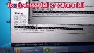 cara mengatasi error firehose fail atau sahara fail pada QFIL dan QPST