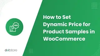 How to Set Up Dynamic Pricing for WooCommerce Product Samples?