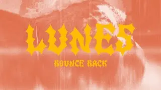 Bounce Back -  Lunes (OFFICIAL VIDEO)