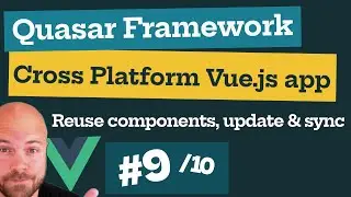 Quasar Framework: Vue.js Cross Platform App (9/10): Reusable Components, Update & Sync - Edit Task