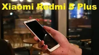 Xiaomi Redmi 5 Plus Honest Review: Good phone with a great price