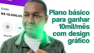 AULA 01 - O plano básico para COMEÇAR A FAZER 10MIL POR MÊS COM DESIGN GRÁFICO