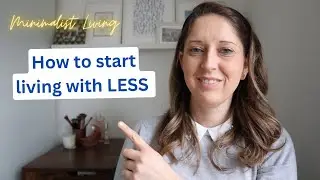 How to start living with less | Minimalist Living | Simple living