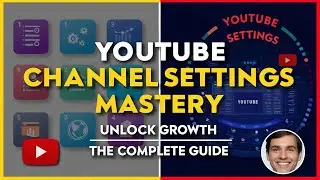 YouTube Channel Settings What You Need to Know | Mastering Your YouTube Settings A Complete Guide.
