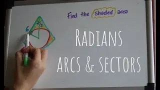 Radians, Arcs and Sectors