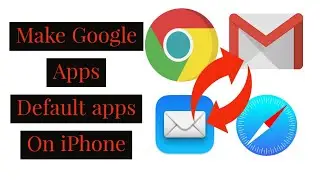 Make Google Apps Defult Apps on iPhone, iOS 14 - 14.1