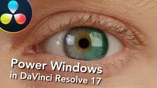 Color Grading with Power Windows in DaVinci Resolve 17
