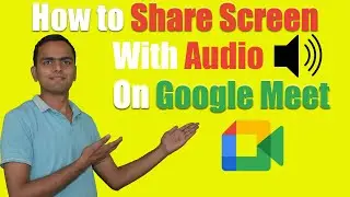 How to Share Screen With Audio on Google Meet | Share Video With Audio on Google Meet