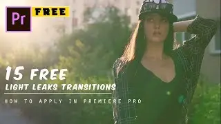 15 FREE Light Leaks Transition Preset | Premiere Pro | How To Apply Light Leaks Overlays