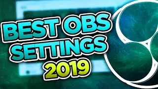 Best OBS Recording Settings 2019!