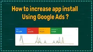 How to increase app installs using Google Ads 2023