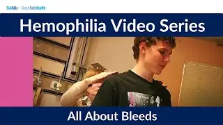 Hemophilia 4 - It's all about bleeds‬‬ | AboutKidsHealth at The Hospital for Sick Children