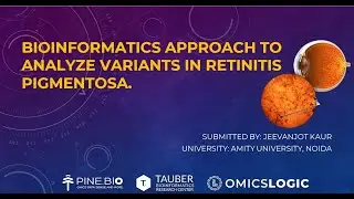 Bioinformatics Approach to Analyze Variants in Retinitis Pigmentosa - By Jeevanjot Kaur