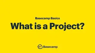 What is a Basecamp Project? – Basecamp Basics