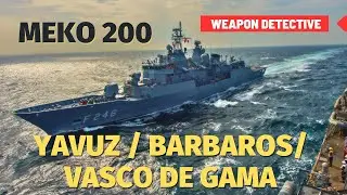 Yavuz, Vasco da Gama, and Barbaros classes | Turkish and Portuguese MEKO 200 frigates