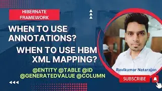 #04 When to use Hibernate Annotations? | @id @table @column | How to skip hibernate.hbm.xml file?