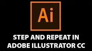 How to Step and Repeat Illustrator CC (2018)