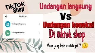 Perbedaan Undangan langsung & undangan koneksi di tiktok shop || Terbaru 2022