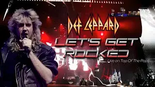 Def Leppard   Let's Get Rocked Live on Top Of The Pops