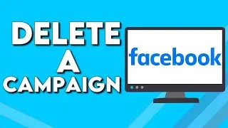 How To Delete a Campaign on Facebook Ads Manager on PC