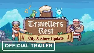 Travellers Rest - Official City and Story Update Trailer | Wholesome Direct 2024