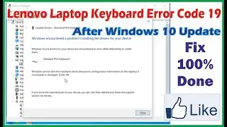 Lenovo Laptop Keyboard Error Code 19 After Windows 10 Update || Windows cannot start this hardware..