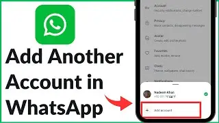 How to Add Another Account in WhatsApp (New Update 2024)