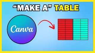 How To Make A Table In Canva - Create A Table In Canva [*NEW METHOD]