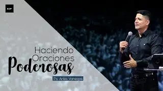 Arlés Vanegas | Haciendo Oraciones Poderosas