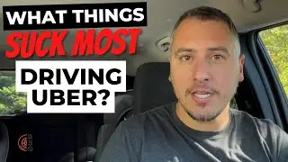 What Are The Things That SUCK Most About Driving For Uber