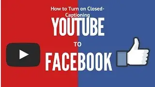 How to turn on closed captioning on YouTube and add to Facebook