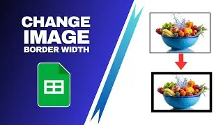 How to Change Image Border Width in Google Sheets