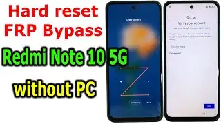 Xiaomi Redmi Note 10 5G Android 12 How to Hard reset/FRP Bypass/Google Account Lock without PC