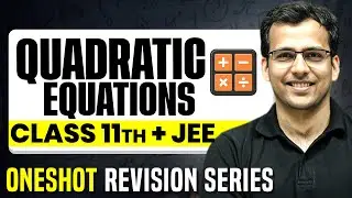 Quadratic Equations: Complete Chapter in 1 Video || Concepts+PYQs || Class 11 JEE