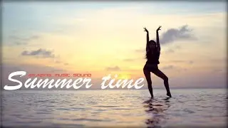 Summer time (Ambient trance, SummerTechno ,Club EDM)