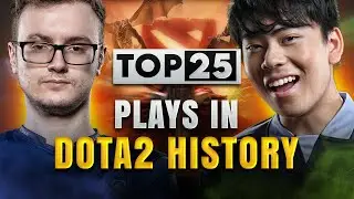 TOP 25 Plays in Dota 2 History