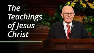 The Teachings of Jesus Christ | Dallin H. Oaks | April 2023 General Conference