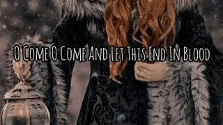 O Come O Come And Let This End In Blood | A Winter Royaltycore Playlist