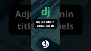 How to adjust titles / labels in Django administration 🚀