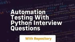 automation testing with python interview questions