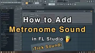 How to Add Metronome Sound in FL Studio (Tick Sound)