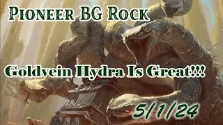 Goldvein Hydra is Great! Pioneer BG Rock! (5/1/24)