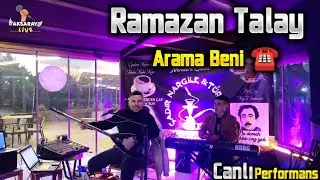 Ramazan Talay Arama Beni